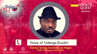 Todays Quest: Listen to Udengs Eradiri as he Speaks to Today 95.1Fm on the allaegation against him as Sponsor of Niger Delta Avengers